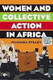 Women and Collective Action in Africa: Development, Democratization and Empowerment