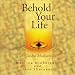 Behold Your Life: 28 Guided Meditations by Macrina Wiederkehr ISBN 0877939616