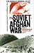 Book The Soviet-Afghan War: How a Superpower Fought and Lost