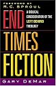 End Times Fiction A Biblical Consideration Of The Left Behind Theology