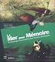 La Mer pour m�moire : Arch�ologie sous-marine des �paves atlantiques