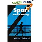 Sport: A Critical Sociology by  Richard Giulianotti