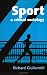 Sport: A Critical Sociology