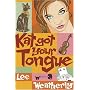Kat Got Your Tongue