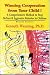 Winning Cooperation from Your Child!: A Comprehensive Method to Stop Defiant and Aggressive Behavior in Children (Developments in Clinical Psychiatry)