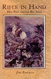 Rifle in Hand: How Wild America Was Saved