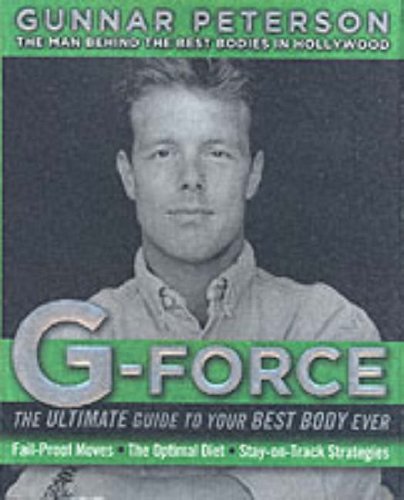 G-Force: The Ultimate Guide to Your Best Body Ever - 