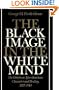 The Black Image in the White Mind: The Debate on Afro-American Character and Destiny, 1817-1914