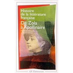 Histoire de la litt�rature fran�aise de Zola � Apollinaire, 1869-1920