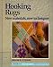 Book Hooking Rugs: New Materials, New Techniques (Crafts)