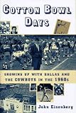 Cotton Bowl Days : Growing up with Dallas and the Cowboys in the 1960s
