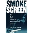 Smokescreen: The Truth Behind the Tobacco Industry Cover-Up