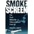 Smokescreen: The Truth Behind the Tobacco Industry Cover-Up