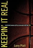 Keepin` It Real:: A Turbulent Season At The Crossroads With The Nba