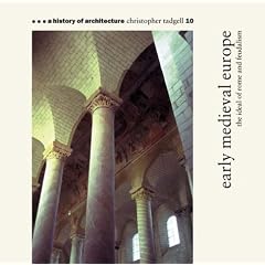 Early Medieval Europe: The Ideal of Rome and Feudalism (A History of Architecture #10)