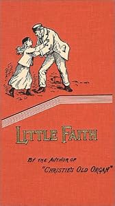Cover of "Little Faith (Faith of a Child)...
