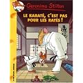 Geronimo Stilton, Tome 34 : Le karat�, c'est pas pour les rat�s !