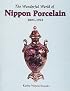 The Wonderful World of Nippon Porcelain, 1891-1921