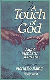 A Touch of God : eight monastic journeys