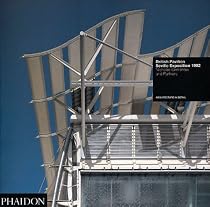 British Pavilion, Seville Exposition 1992 Nicholas Grimshaw and Partners (Architecture in Detail)