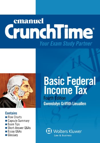 Crunchtime: Basic Federal Income Tax, Fourth Edition