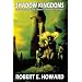 Robert E. Howard's Weird Works Volume 1: Shadow Kingdoms: Shadow Kingdoms v. 1 (Weird Works of Robert E. Howard)