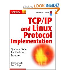 TCP/IP and Linux Protocol Implementation: Systems Code for the Linux Internet (Wiley Networking Council Series)