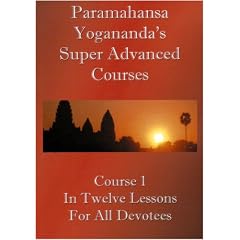 Swami Paramahansa Yogananda's Super Advanced Course