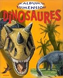 Dinosaures : Un album en 3 dimensions Dinosaures : Un album en 3 dimensions