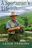 A Sportsman's Life: How I Built Orvis by Mixing Business and Sport