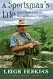 A Sportsman's Life: How I Built Orvis by Mixing Business and Sport