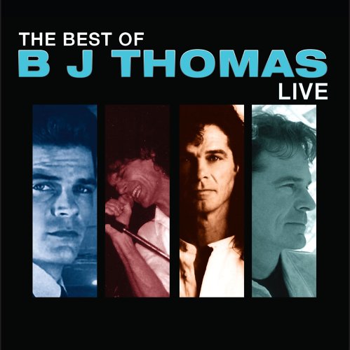 B. J. Thomas - Best of Bj Thomas: Live - Zortam Music