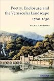 Poetry, Enclosure, And The Vernacular Landscape, 1700-1830