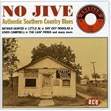 No Jive: Authentic Southern Country Blues