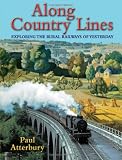 Along Country Lines: Exploring the Rural Railways of Yesterday