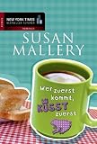 Wer zuerst kommt, k&uuml;sst zuerst - Susan Mallery