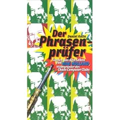 Der Phrasenpr�fer. Szenen aus dem Leben von Wau Holland, Mitbegr�nder des Chaos Computer Club