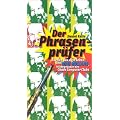 Der Phrasenpr�fer. Szenen aus dem Leben von Wau Holland, Mitbegr�nder des Chaos Computer Club