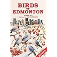 Birds of Edmonton (Canadian City Bird Guides) by Robin Bovey and Ewa Pluciennik