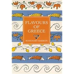 Flavours of Greece: The Best of Classic and Modern Greek Cooking, with Over 200 Recipes