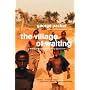 The Village of Waiting Philip Gourevitch