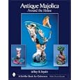 Antique Majolica Around The House: Around The House (Schiffer Book for Collectors) by  Jeffrey B. Snyder