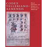 codex telleriano remensis ritual divination and history in a pictorial aztec manuscript