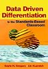 Data Driven Differentiation in the Standards-Based Classroom