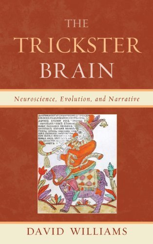 The Trickster Brain: Neuroscience, Evolution, and Narrative Hardcover - May 29, 2012