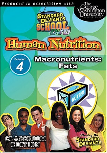 Standard Deviants School - Human Nutrition, Program 4 - Macronutrients (Fat) (Classroom Edition)