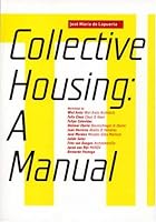 Collective Housing: A Manual