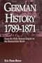 German History 1789-1871: From the Holy Roman Empire to the Bismarckian Reich