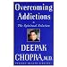 Overcoming Addictions: The Spiritual Solution (Chopra, Deepak. Perfect Health Library.)