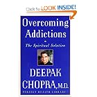 Click here to buy Overcoming Addictions: The Spiritual Solution (Chopra, Deepak. Perfect Health... by Deepak Chopra M.D..